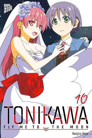 TONIKAWA - Fly Me to the Moon, Band 10 by Kenjiro Hata