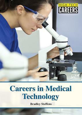 Careers in Medical Technology by Bradley Steffens