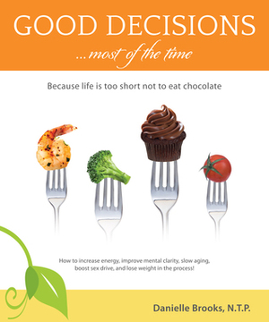 Good Decisions Most of the Time by Danielle Brooks