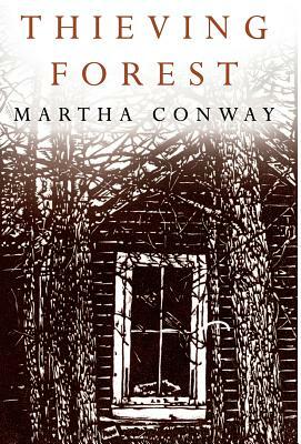 Thieving Forest by Martha Conway