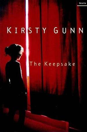 Keepsake, The by Kirsty Gunn, Kirsty Gunn