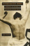 Ventriloquized Bodies: Narratives of Hysteria in Nineteenth-Century France. by Janet Beizer