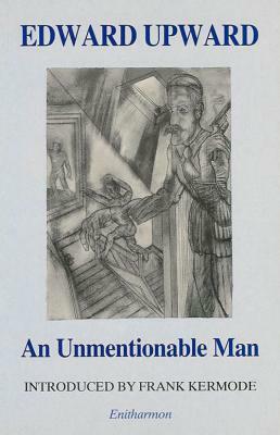 An Unmentionable Man by Edward Upward