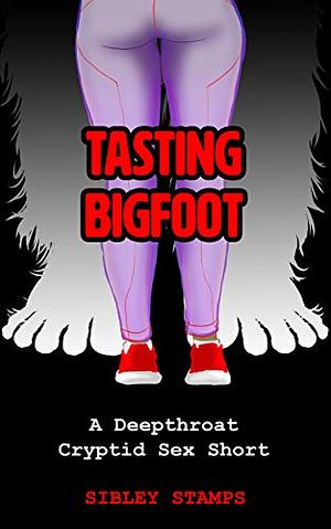 Tasting Bigfoot by Sibley Stamps