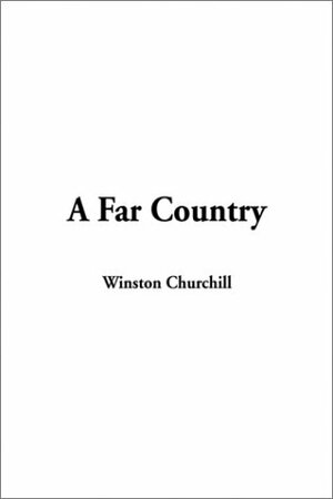 A Far Country by Winston Churchill