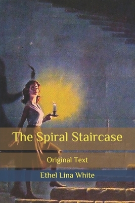 The Spiral Staircase: Original Text by Ethel Lina White