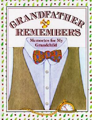 Grandfather Remembers: Memories for My Grandchild by Judith Levy