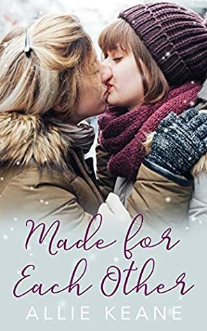 Made for Each Other by Allie Keane