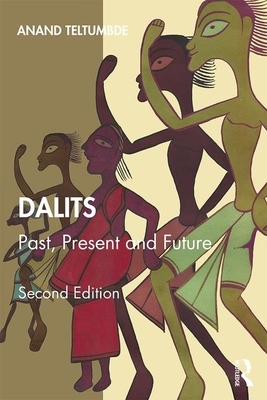 Dalits: Past, Present and Future by Anand Teltumbde