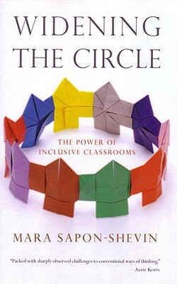 Widening the Circle: The Power of Inclusive Classrooms by Mara Sapon-Shevin