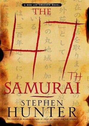 The 47th Samurai by Stephen Hunter