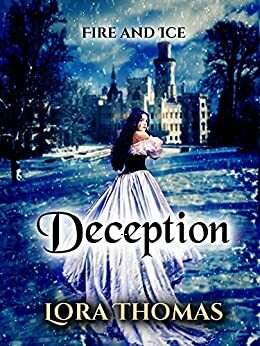 Deception: Fire and Ice by Lora Thomas