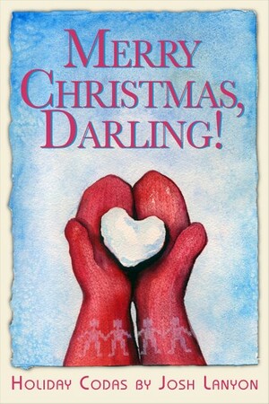 Merry Christmas, Darling! by Josh Lanyon