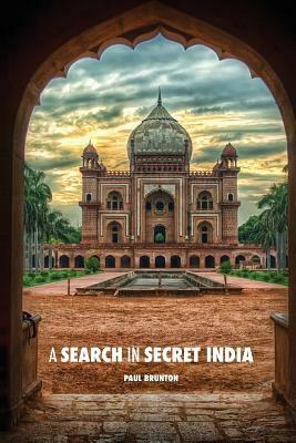 A Search in Secret India by Paul Brunton