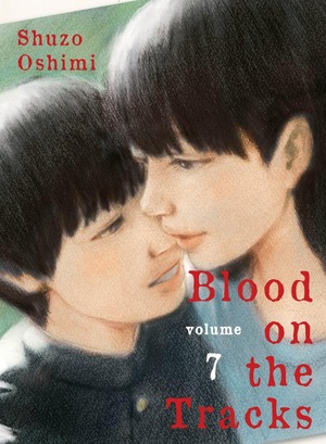 Blood on the Tracks, Vol. 7 by Shūzō Oshimi・押見修造