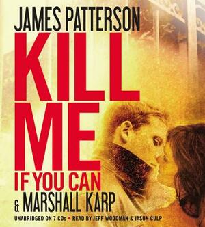 Kill Me If You Can by Marshall Karp, James Patterson