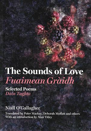 The Sounds of Love: Selected Poems by Niall O'Gallagher