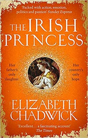 The Irish Princess by Elizabeth Chadwick