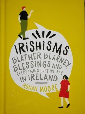 Irishisms by Ronan Moore