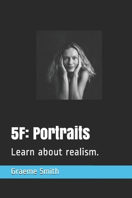5f: Portraits: Learn about realism. by Graeme Smith