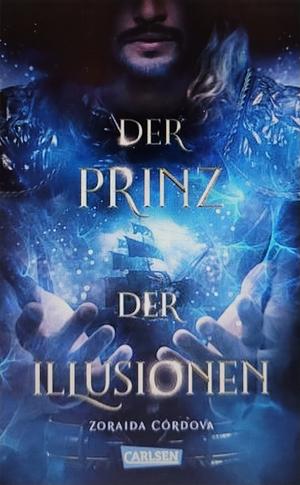 Der Prinz der Illusionen by Zoraida Córdova
