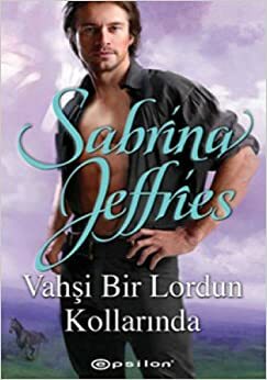 Vahşi Bir Lordun Kollarında by Sabrina Jeffries