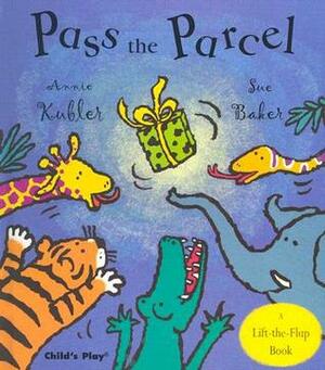 Pass the Parcel by Annie Kubler, Sue Baker