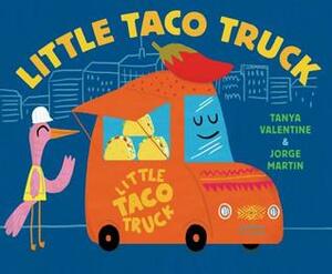 Little Taco Truck by Jorge Martin, Tanya Valentine