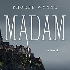 Madam by Phoebe Wynne
