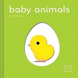 TouchThinkLearn: Baby Animals by Xavier Deneux, Xavier Deneux