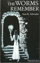 The Worms Remember by Ann K. Schwader