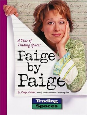 Paige by Paige: A Year of Trading Spaces by Paige Davis