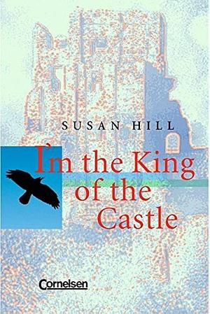 I'm the King of the Castle. by Susan Hill, Susan Hill