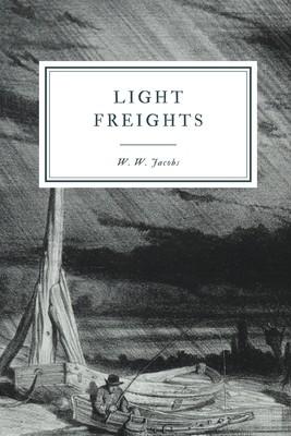 Light Freights by W.W. Jacobs