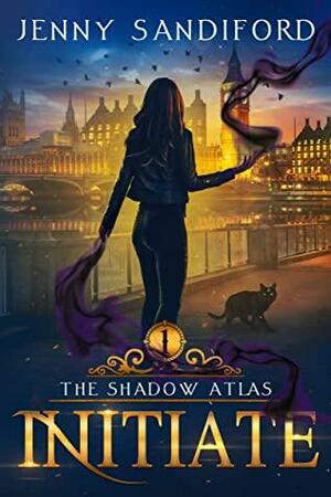 Initiate (The Shadow Atlas #1) by Jenny Sandiford, Jenny Sandiford