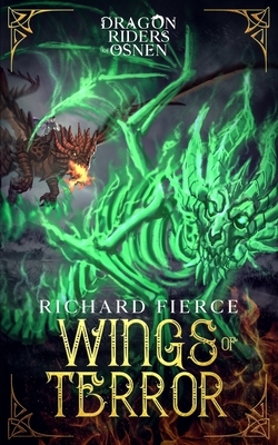 Wings of Terror: Dragon Riders of Osnen Book 5 by Richard Fierce