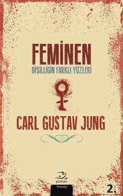 Feminen - Dişilliğin Farklı Yüzleri by C.G. Jung