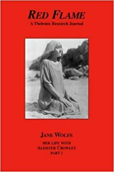Jane Wolfe: Her Life With Aleister Crowley, Part 1 by Phyllis Seckler, Marlene Cornelius