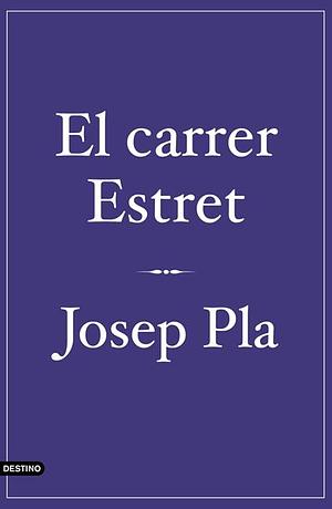 El carrer Estret by Josep Pla