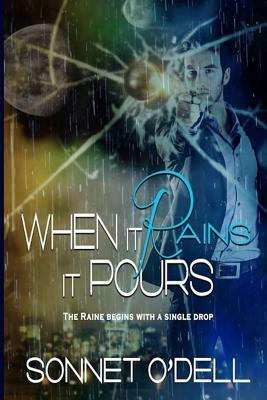 When it Rains, it Pours by Sonnet O'Dell