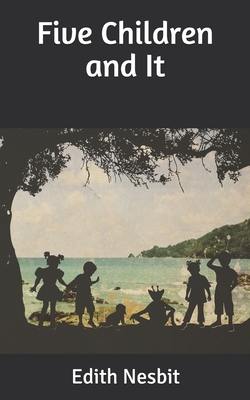 Five Children and It by E. Nesbit