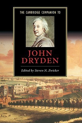 The Cambridge Companion to John Dryden by Steven N. Zwicker
