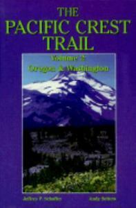 The Pacific Crest Trail Volume 2: Oregon & Washington by Jeffrey P. Schaffer, Fred Hartline, Bev Hartline