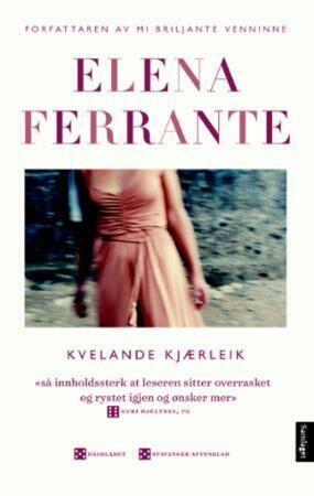 Kvelande kjærleik: roman by Elena Ferrante