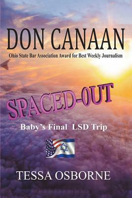 Spaced-Out: Baby's Final LSD Trip by Don Canaan