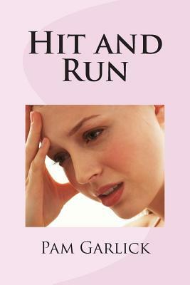 Hit and Run by Pam Garlick