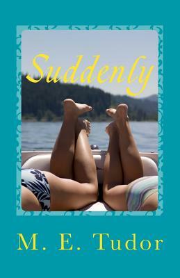 Suddenly by M. E. Tudor