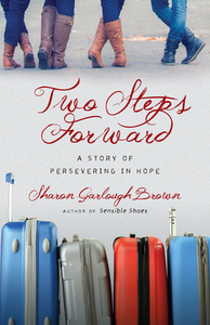 Two Steps Forward: A Story of Persevering in Hope by Sharon Garlough Brown