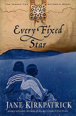 Every Fixed Star by Jane Kirkpatrick