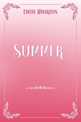 Summer: Pink & White Premium Elegance Edition by Edith Wharton